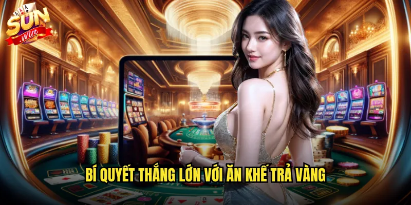 Ăn Khế Trả Vàng Sunwin - Truyện Cổ Tích Việt Nam Trong Game Slot Hiện Đại 3 Bí quyết thắng lớn với Ăn khế trả vàng