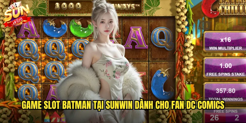Batman Sunwin - Hóa Thân Hiệp Sĩ Bóng Đêm Săn Giải Thưởng Khủng 2 Game slot Batman tại Sunwin dành cho fan DC Comics