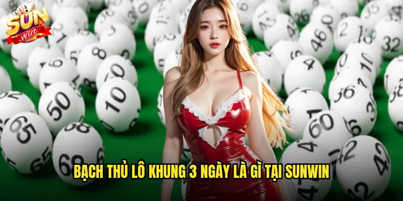 Bạch Thủ Lô Khung 3 Ngày Sunwin - Phương Pháp Soi Cầu Chuẩn Xác 2 Bạch thủ lô khung 3 ngày là gì tại Sunwin