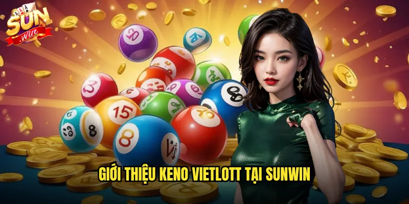 Giới thiệu Keno Vietlott tại Sunwin