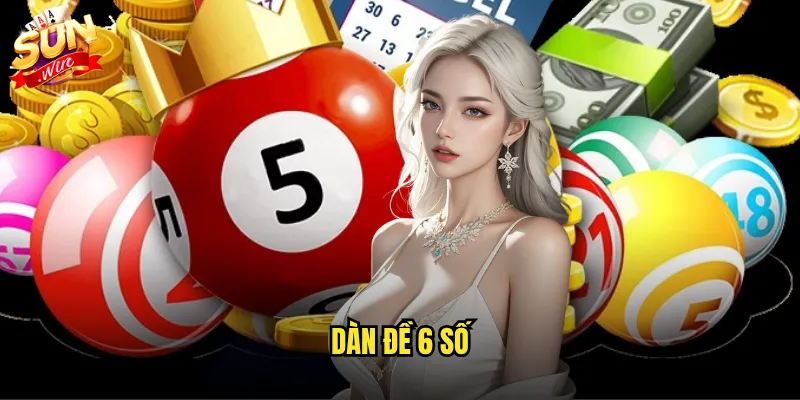 Dàn Đề 6 Số Sunwin - Chiến Thuật Bao Lô Ăn Chắc Cho Người Chơi 4 dàn đề 6 số