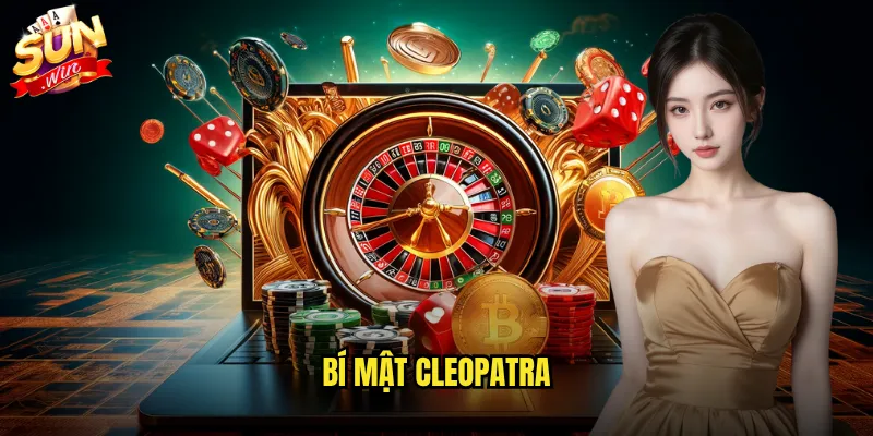 Bí Mật Cleopatra Sunwin - Khám Phá Kho Báu Ai Cập Đầy Huyền Bí 1 Bí mật Cleopatra