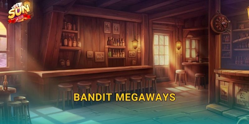 Bandit Megaways Sunwin – Tên Cướp Huyền Thoại Mang Về Vạn Cách Thắng 19 Bandit Megaways Sunwin – Tên Cướp Huyền Thoại Mang Về Vạn Cách Thắng