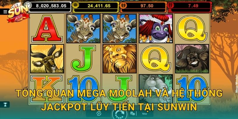 Mega Moolah Sunwin – Jackpot Triệu Đô Huyền Thoại Của Thảo Nguyên Châu Phi 2 Tổng Quan Mega Moolah Và Hệ Thống Jackpot Lũy Tiến Tại Sunwin