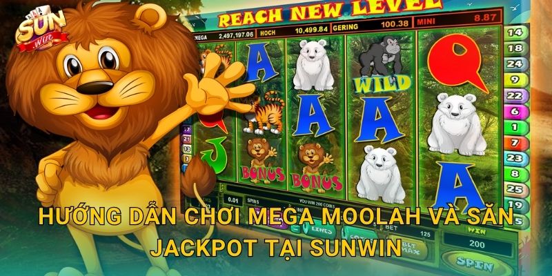 Mega Moolah Sunwin – Jackpot Triệu Đô Huyền Thoại Của Thảo Nguyên Châu Phi 3 Hướng Dẫn Chơi Mega Moolah Và Săn Jackpot Tại Sunwin