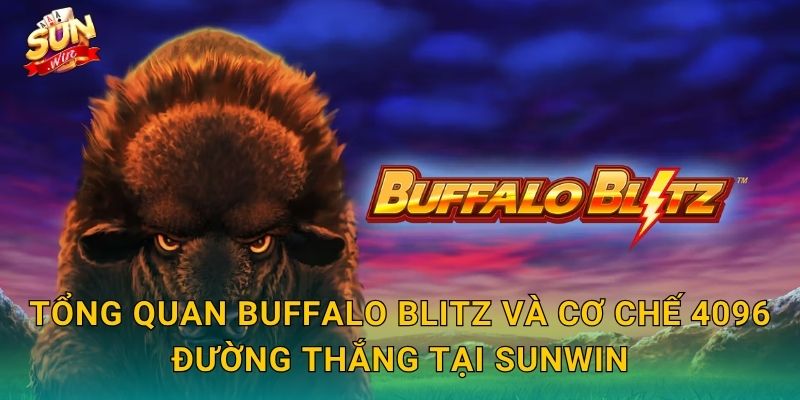 Buffalo Blitz Sunwin – Đàn Trâu Hoang Xông Thẳng Vào Kho Báu Khổng Lồ 2 Tổng Quan Buffalo Blitz Và Cơ Chế 4096 Đường Thắng Tại Sunwin