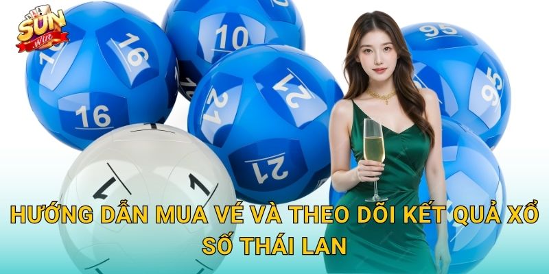 Xổ Số Thái Lan Sunwin – Hương Vị Đông Nam Á Trong Mỗi Tấm Vé 3 Hướng Dẫn Mua Vé Và Theo Dõi Kết Quả Xổ Số Thái Lan